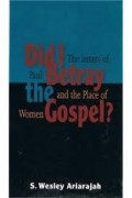 Did I The Letters Of Paul Betray The And The Place Of Women Gospel?