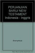 Perjanjian Baru New Testament: Indonesia-Inggris Indonesia-English