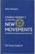 Church History 3: New Movements Reform: Rationalism : Revolution 1500 - 1800