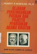 Sejarah Perkembangan Pikiran dan Praktek Pendidikan Agama Kristen: Dari Plato sampai IG. Loyola